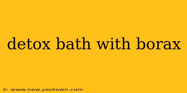 detox bath with borax