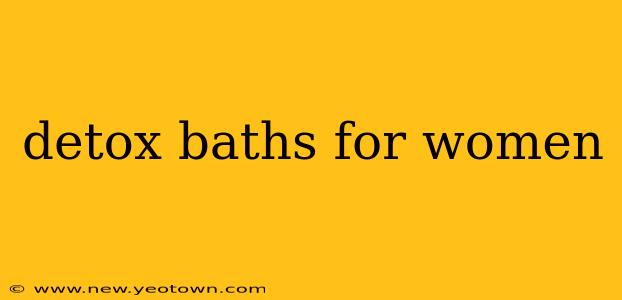 detox baths for women