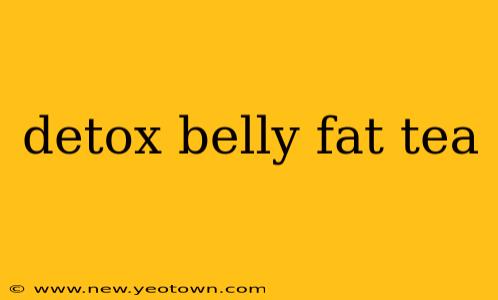 detox belly fat tea