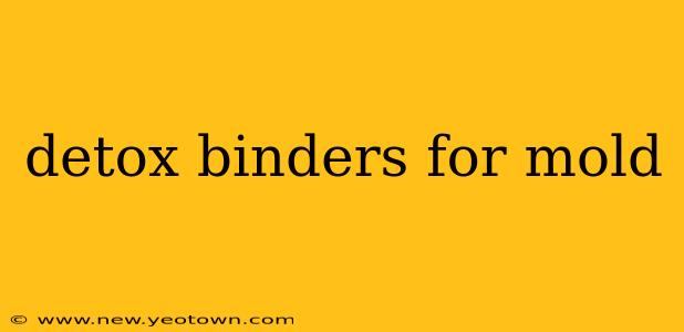detox binders for mold