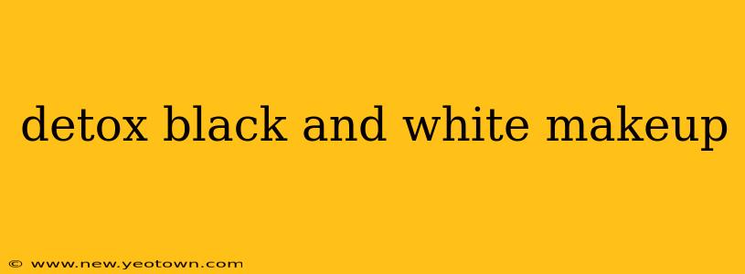 detox black and white makeup