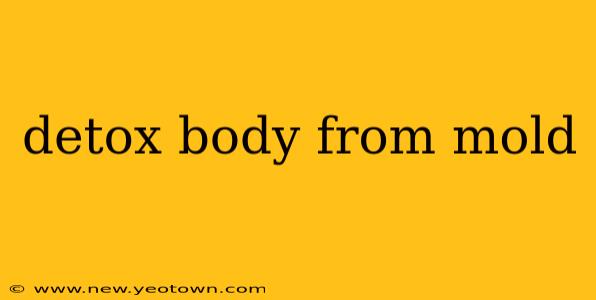 detox body from mold