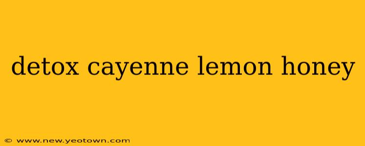 detox cayenne lemon honey