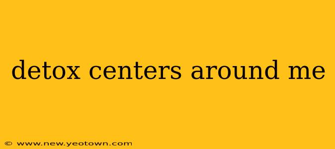 detox centers around me