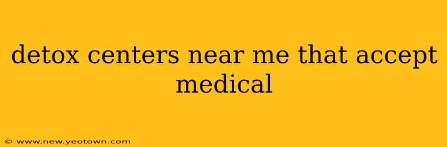detox centers near me that accept medical