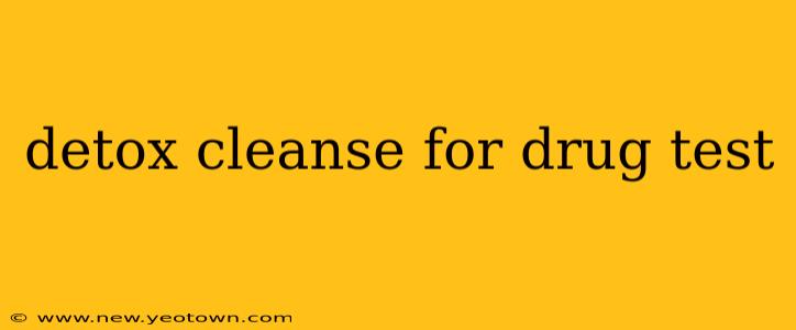 detox cleanse for drug test