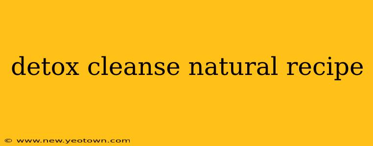 detox cleanse natural recipe