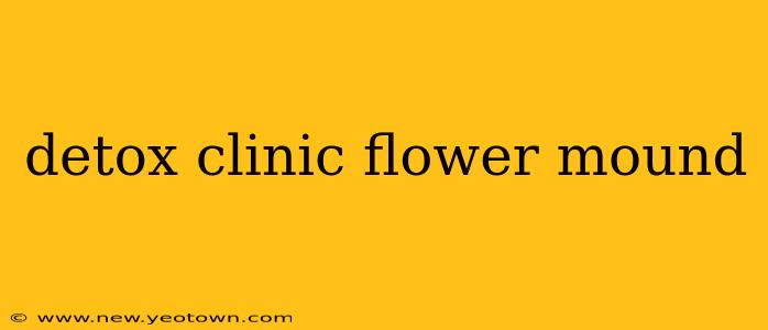 detox clinic flower mound