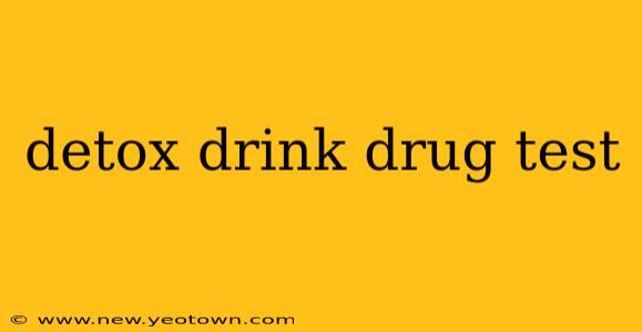 detox drink drug test