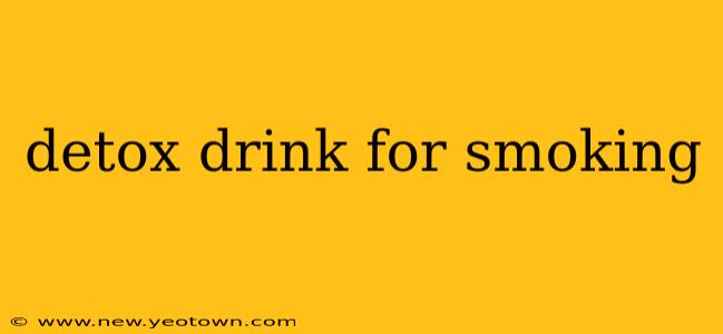 detox drink for smoking