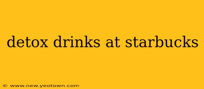 detox drinks at starbucks