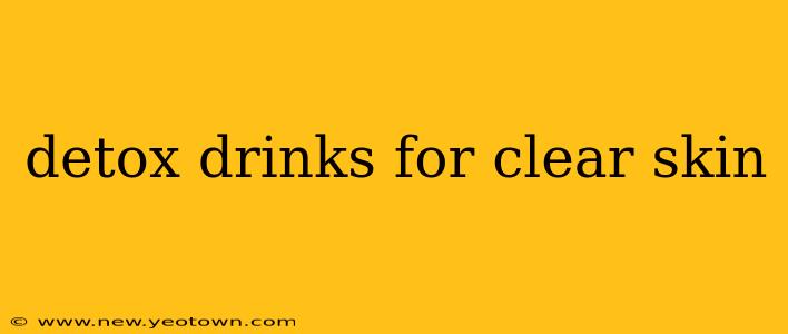 detox drinks for clear skin