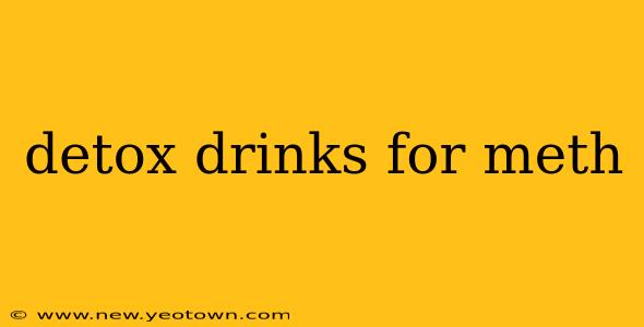 detox drinks for meth