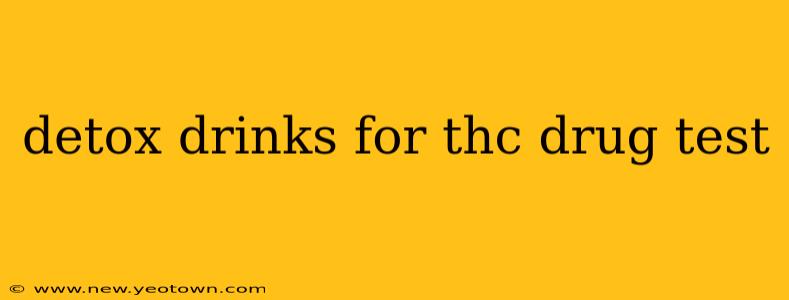 detox drinks for thc drug test