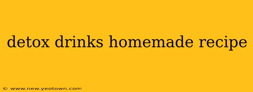 detox drinks homemade recipe