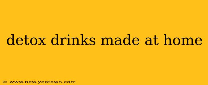 detox drinks made at home