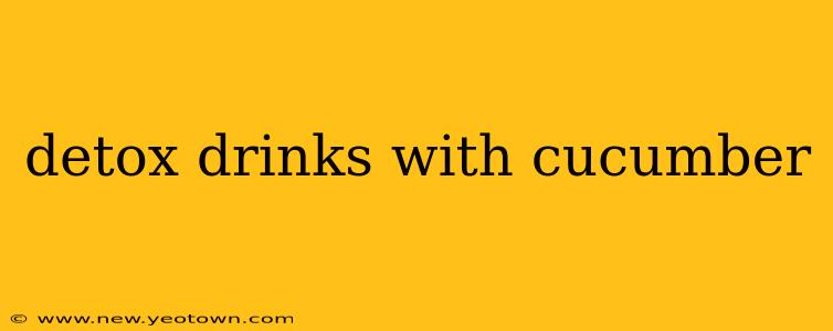 detox drinks with cucumber