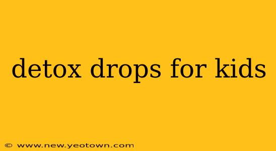 detox drops for kids