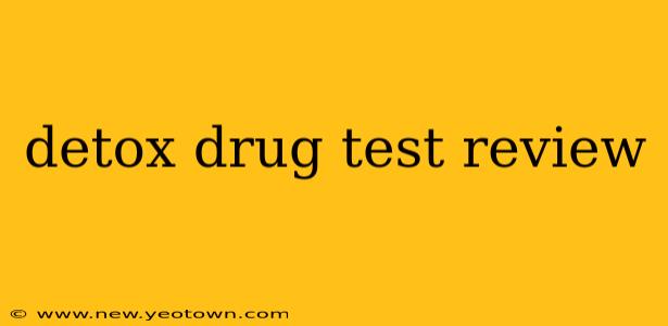 detox drug test review