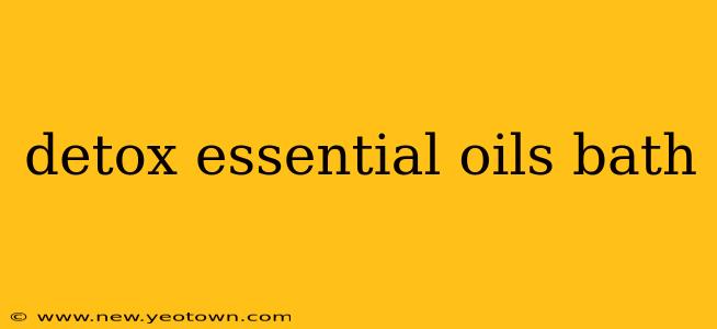 detox essential oils bath
