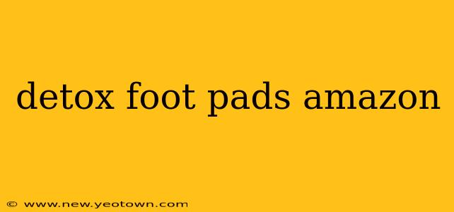 detox foot pads amazon
