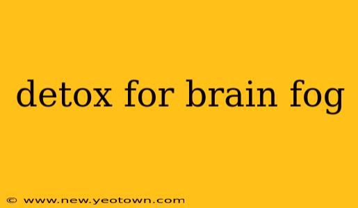 detox for brain fog
