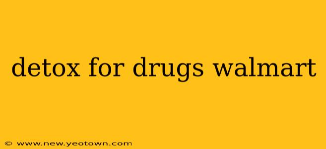 detox for drugs walmart