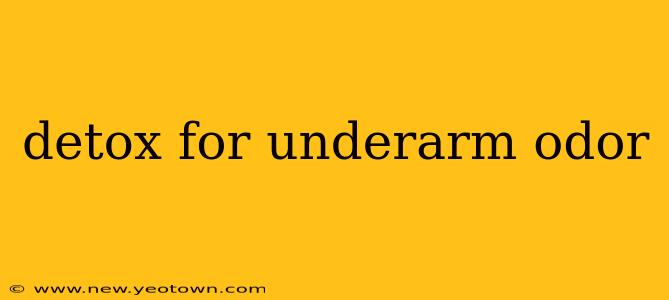 detox for underarm odor