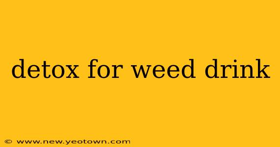 detox for weed drink