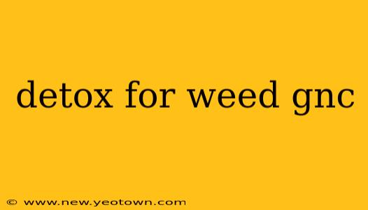 detox for weed gnc