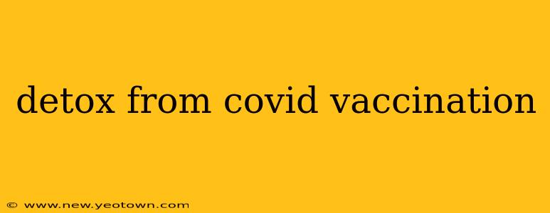 detox from covid vaccination