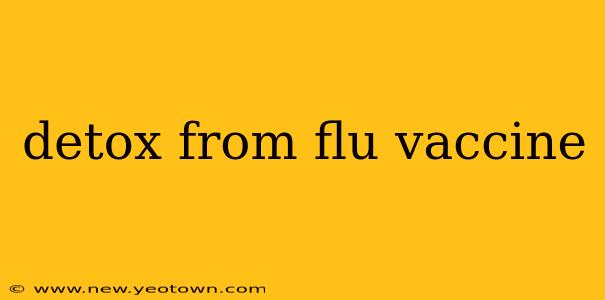 detox from flu vaccine