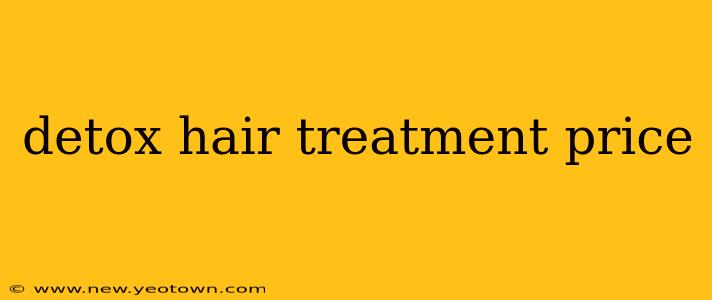 detox hair treatment price