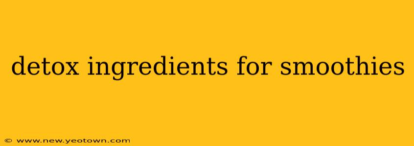 detox ingredients for smoothies