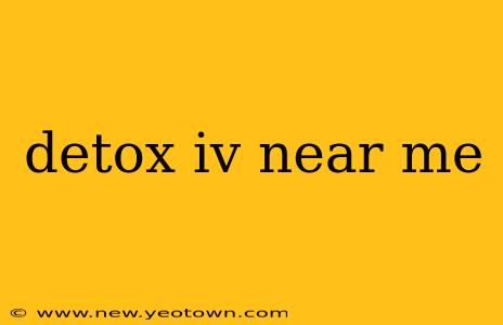 detox iv near me