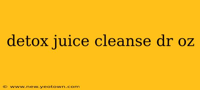 detox juice cleanse dr oz