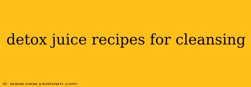 detox juice recipes for cleansing