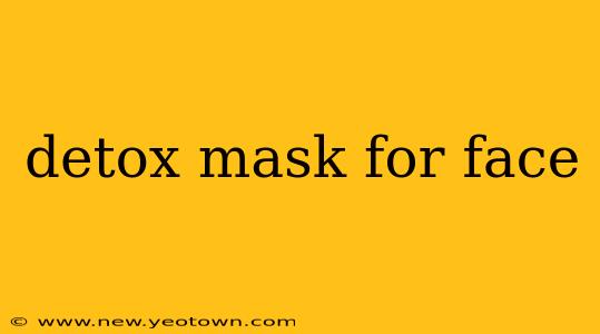 detox mask for face
