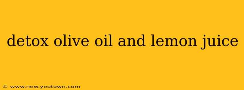 detox olive oil and lemon juice