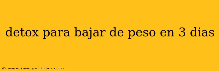 detox para bajar de peso en 3 dias