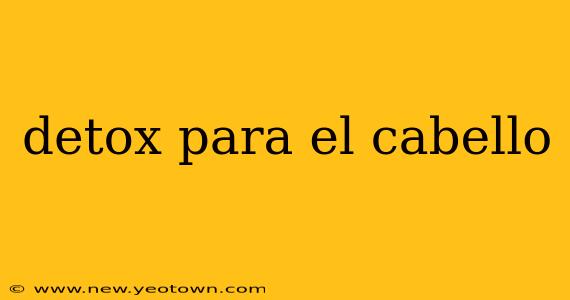 detox para el cabello