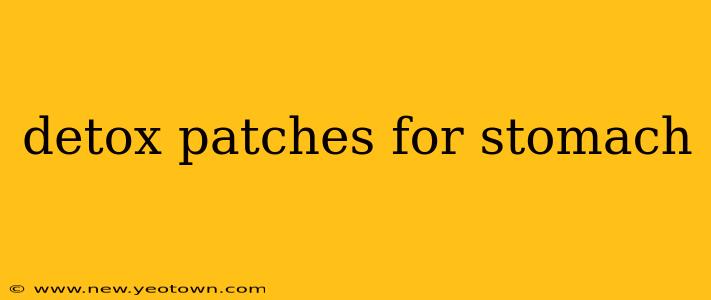 detox patches for stomach