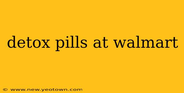 detox pills at walmart