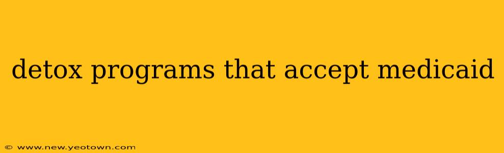 detox programs that accept medicaid