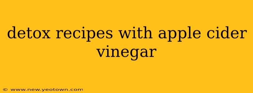 detox recipes with apple cider vinegar
