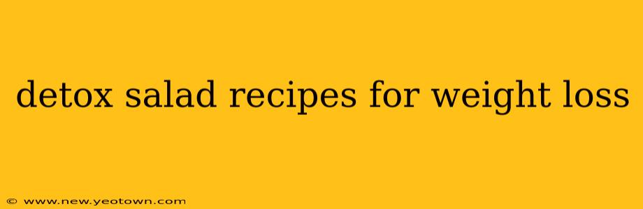 detox salad recipes for weight loss