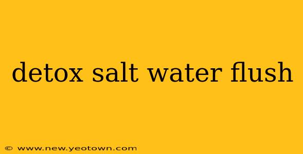 detox salt water flush