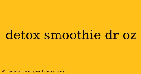 detox smoothie dr oz