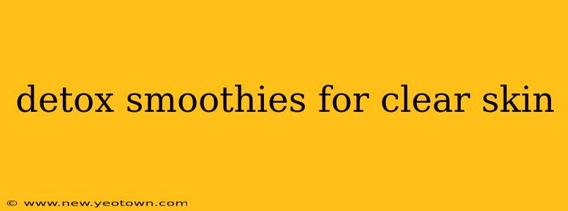 detox smoothies for clear skin