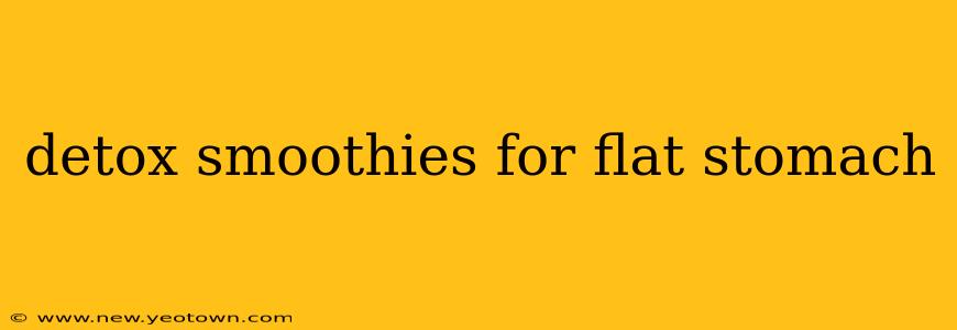detox smoothies for flat stomach